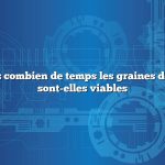 Question : combien de temps les graines de haricots sont-elles viables